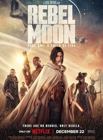 دانلود فیلم ماه سرکش – بخش اول: فرزند آتش (Rebel Moon – Part One: A Child of Fire)